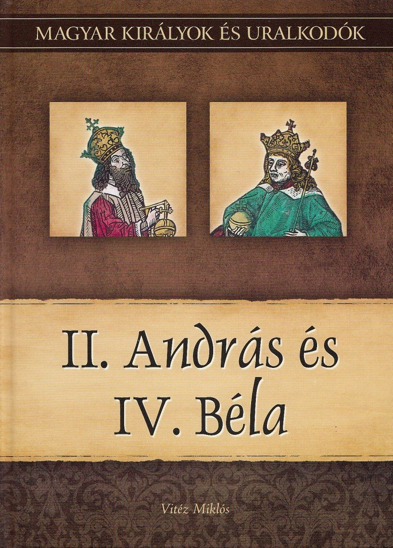 Vitéz Miklós - II. András és IV. Béla [antikvár]