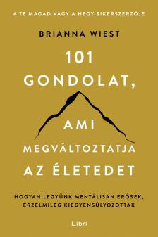 Brianna Wiest - 101 gondolat, ami megváltoztatja az életedet [eKönyv: epub, mobi]