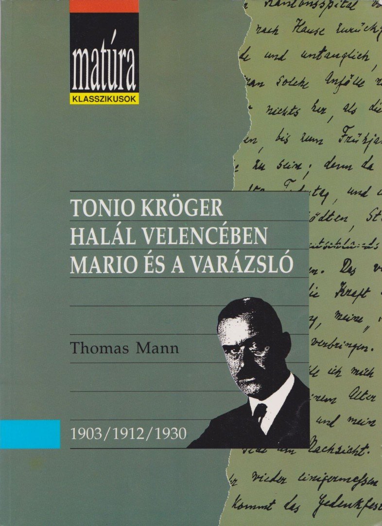 Thomas Mann - Tonio Kröger / Halál Velencében / Mario és a varázsló [antikvár]
