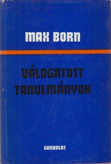 Born, Max - Válogatott tanulmányok [antikvár]