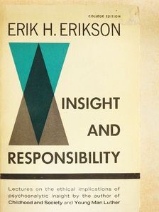 Erik H. Erikson - Insight and Responsibility [antikvár]