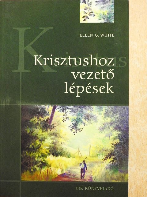 Ellen G. White - Krisztushoz vezető lépések [antikvár]