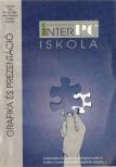 BÁRTFAI BARNABÁS - InterPC iskola  - Grafika és prezentáció [antikvár]