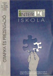 BÁRTFAI BARNABÁS - InterPC iskola  - Grafika és prezentáció [antikvár]