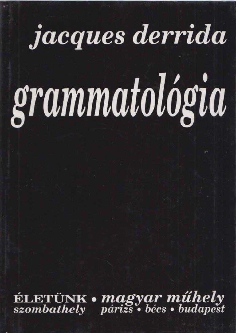 Jacques Derrida - Grammatológia I. [antikvár]