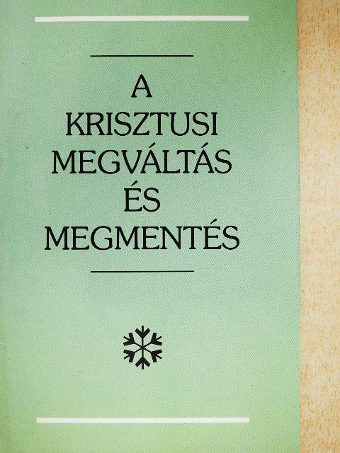 A Krisztusi megváltás és megmentés [antikvár]