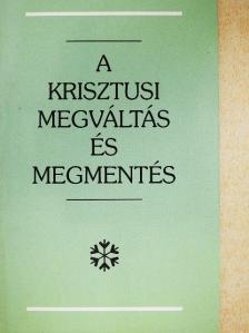 A Krisztusi megváltás és megmentés [antikvár]