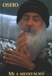 OSHO - Mi a meditáció? [antikvár]