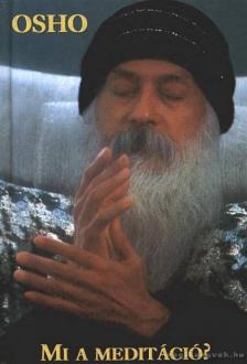 OSHO - Mi a meditáció? [antikvár]