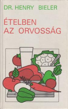 Bieler, Henry G. - Ételben az orvosság [antikvár]