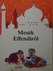 Mesék Effendiről [antikvár]