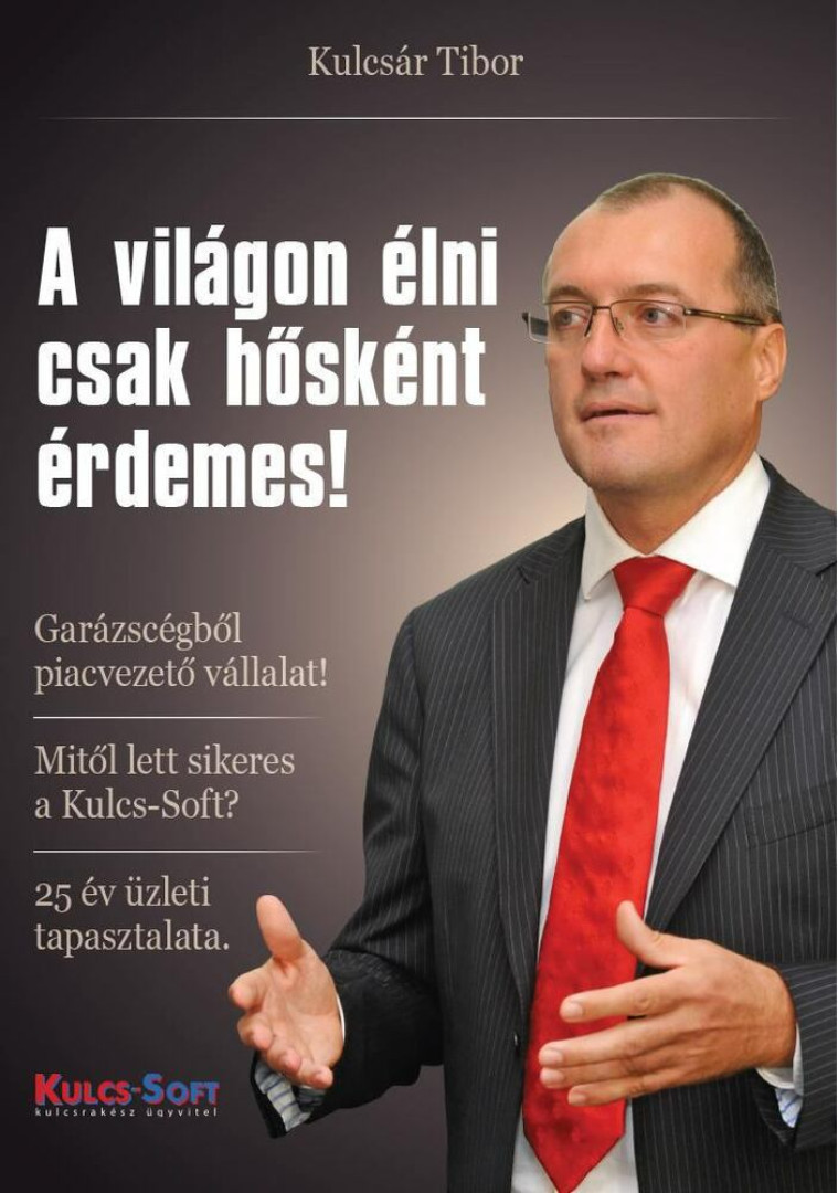 Kulcsár Tibor - A világon élni csak hősként érdemes! [antikvár]