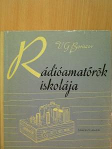 V. G. Boriszov - Rádióamatőrök iskolája [antikvár]