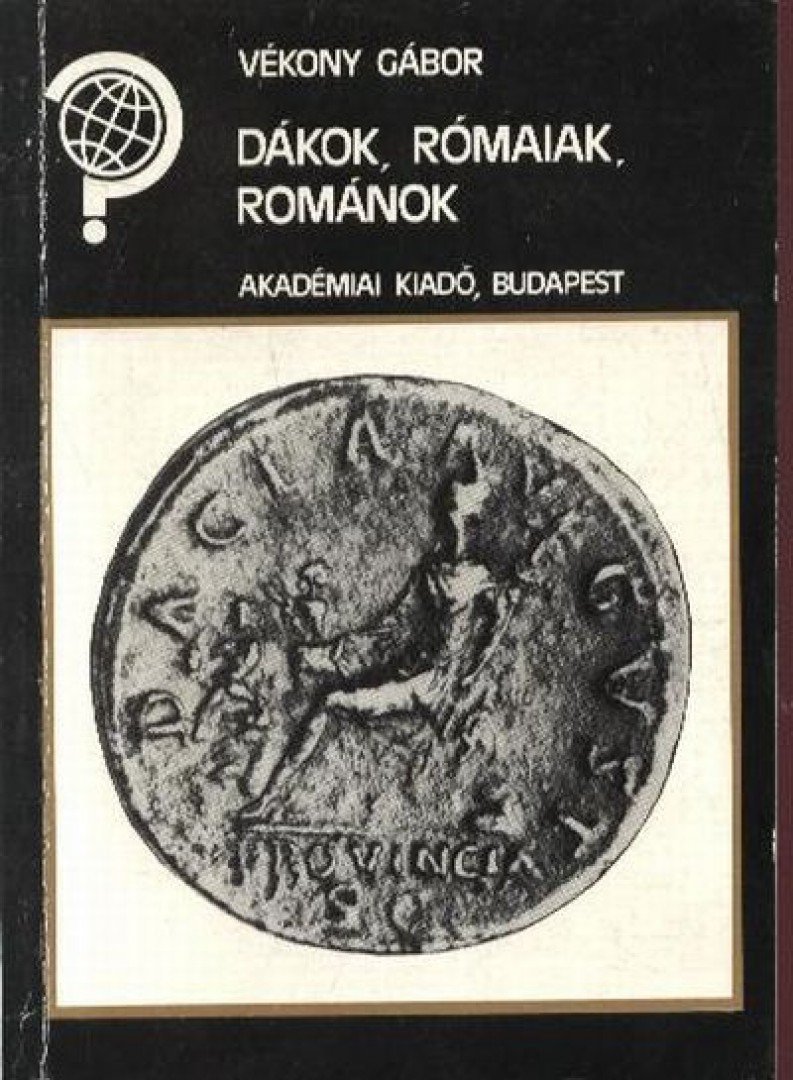 Vékony Gábor - Dákok, rómaiak, románok [antikvár]