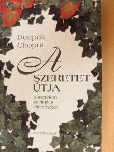 Deepak Chopra - A szeretet útja [antikvár]