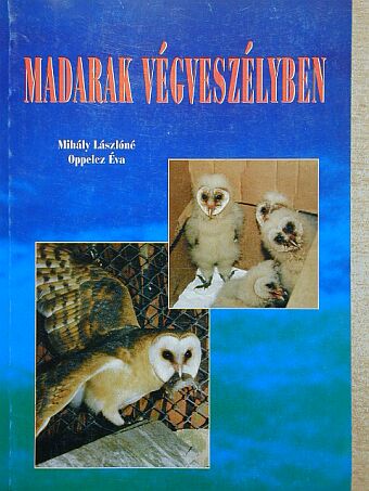 Mihály Lászlóné - Madarak végveszélyben [antikvár]