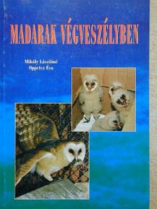 Mihály Lászlóné - Madarak végveszélyben [antikvár]