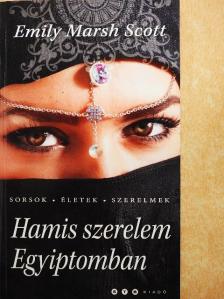 Emily Marsh Scott - Hamis szerelem Egyiptomban [antikvár]