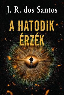 J. R. Dos Santos - A hatodik érzék