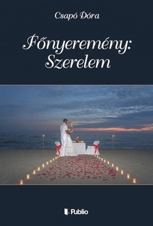 Dóra Csapó - Főnyeremény: Szerelem [eKönyv: epub, mobi]