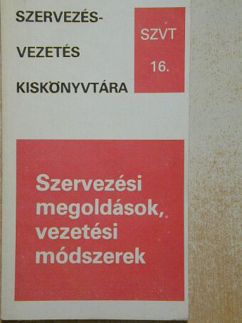 Farkas Gyula - Szervezési megoldások, vezetési módszerek 16. [antikvár]