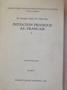 Dr. Margittai Ágnes - Initiation pratique au francais I. [antikvár]