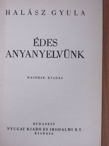 Halász Gyula - Édes anyanyelvünk [antikvár]
