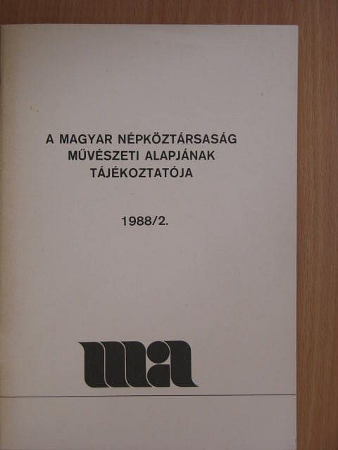 Inkei Péter - A Magyar Népköztársaság Művészeti Alapjának Tájékoztatója 1988/2. [antikvár]