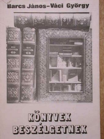 Barcs János - Könyvek beszélgetnek [antikvár]