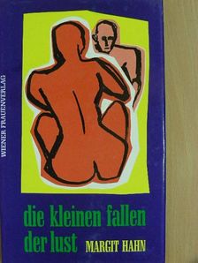 Margit Hahn - Die kleinen Fallen der Lust [antikvár]