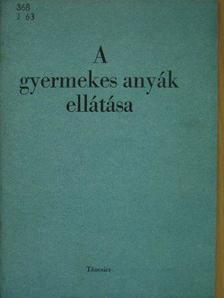 A gyermekes anyák ellátása [antikvár]