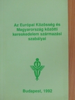 Dr. Bodnár Bertalan - Az Európai Közösség és Magyarország közötti kereskedelem származási szabályai [antikvár]