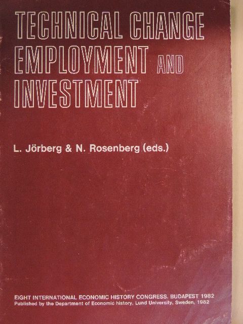 Lennart Jörgberg - Technical Change Employment and Investment [antikvár]
