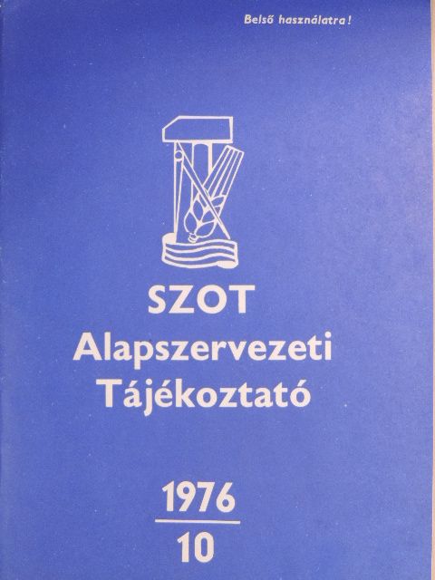 SZOT Alapszervezeti Tájékoztató 1976/10. [antikvár]