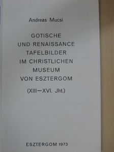 Gotische und Renaissance Tafelbilder im Christlichen Museum von Esztergom (XIII-XVI. Jht.) [antikvár]