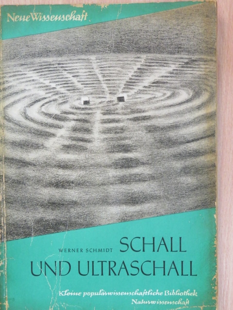 Werner Schmidt - Schall und Ultraschall [antikvár]