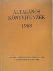 Általános könyvjegyzék 1963 [antikvár]
