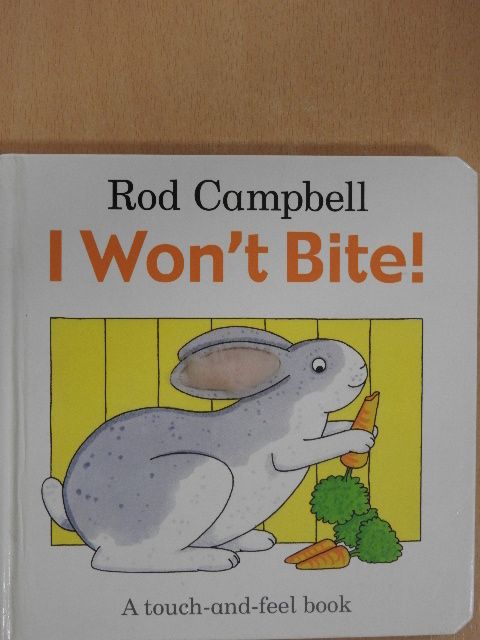Rod Campbell - I Won't Bite! [antikvár]