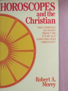 Robert A. Morey - Horoscopes and the Christian [antikvár]
