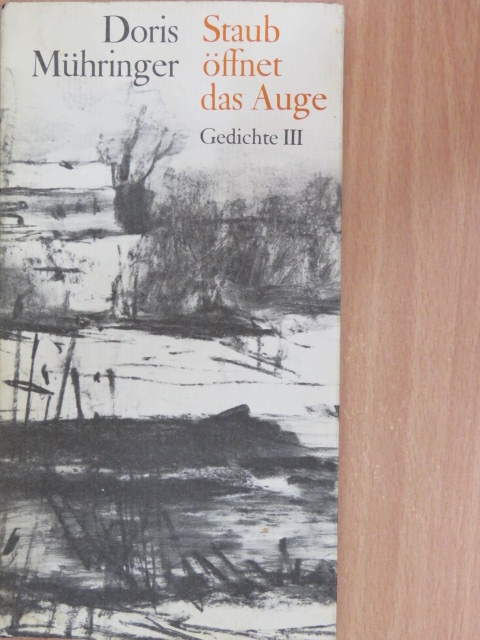 Doris Mühringer - Staub öffnet das Auge [antikvár]