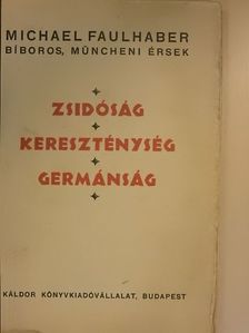 Michael Faulhaber - Zsidóság, kereszténység, germánság [antikvár]
