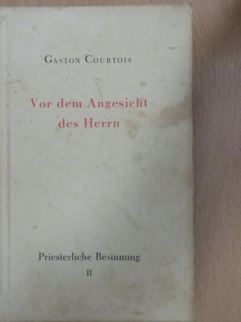 Abbé Gaston Courtois - Vor dem Angesicht des Herrn II. [antikvár]