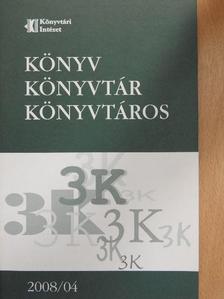Csabay Károly - Könyv, könyvtár, könyvtáros 2008. április [antikvár]