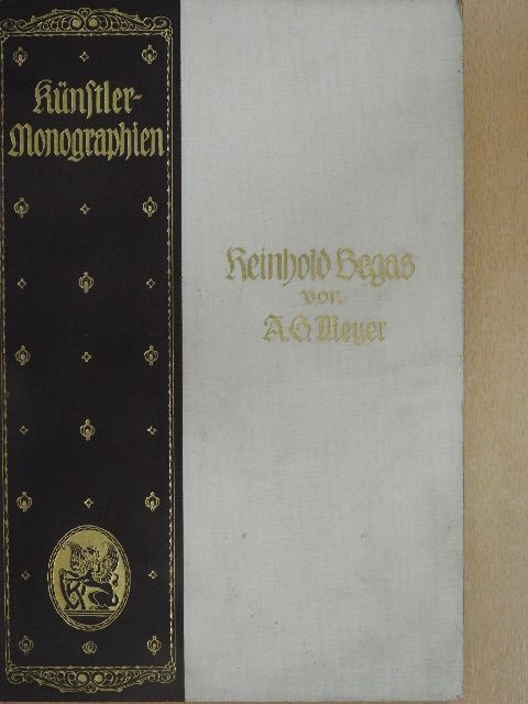 Alfred Gotthold Meyer - Reinhold Begas (gótbetűs) [antikvár]