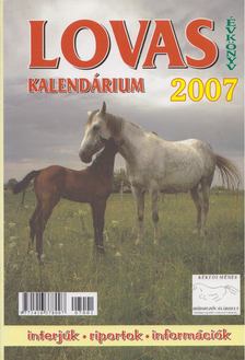 Balog László (főszerk.) - Lovas kalendárium 2007 [antikvár]
