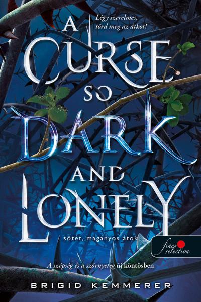 Brigid Kemmerer - A Curse So Dark and Lonely - Sötét, magányos átok (Az Átoktörő 1.)
