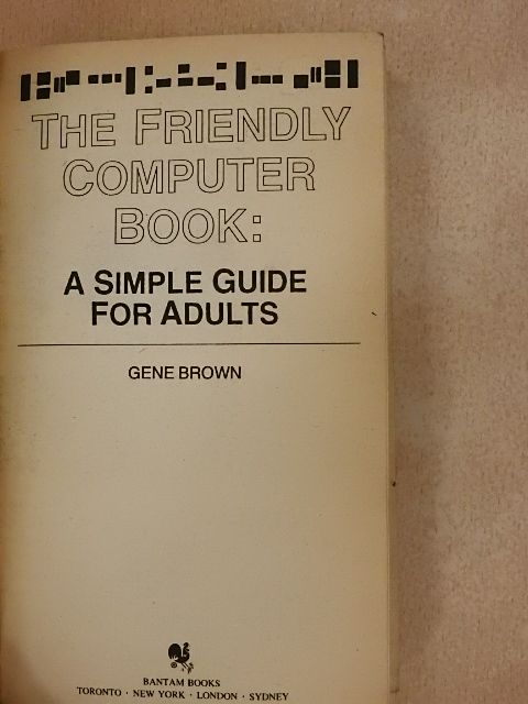 Gene Brown - The Friendly Computer Book: A Simple Guide for Adults [antikvár]