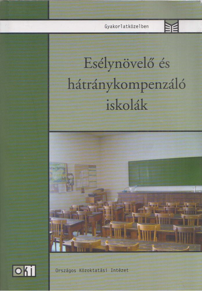 Mayer József (szerk.) - Esélynövelő és hátránykompenzáló iskolák [antikvár]