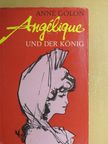 Anne Golon - Angélique und der König [antikvár]
