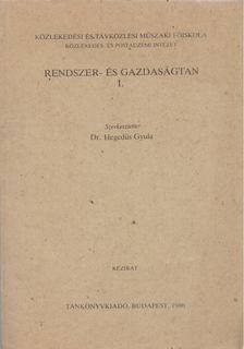 Dr. Hegedűs Gyula - Rendszer- és Gazdaságtan I. [antikvár]
